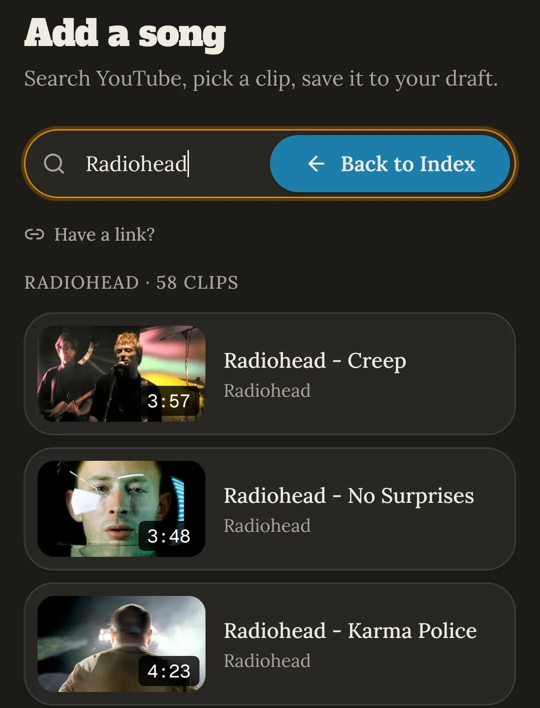 The Add a song screen with "Radiohead" typed into the search box, listing Creep, No Surprises and Karma Police as tappable result cards with thumbnails and video lengths.